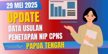 Progres Penetapan NIP CPNS Papua Tengah per Tanggal 29 Mei 2025