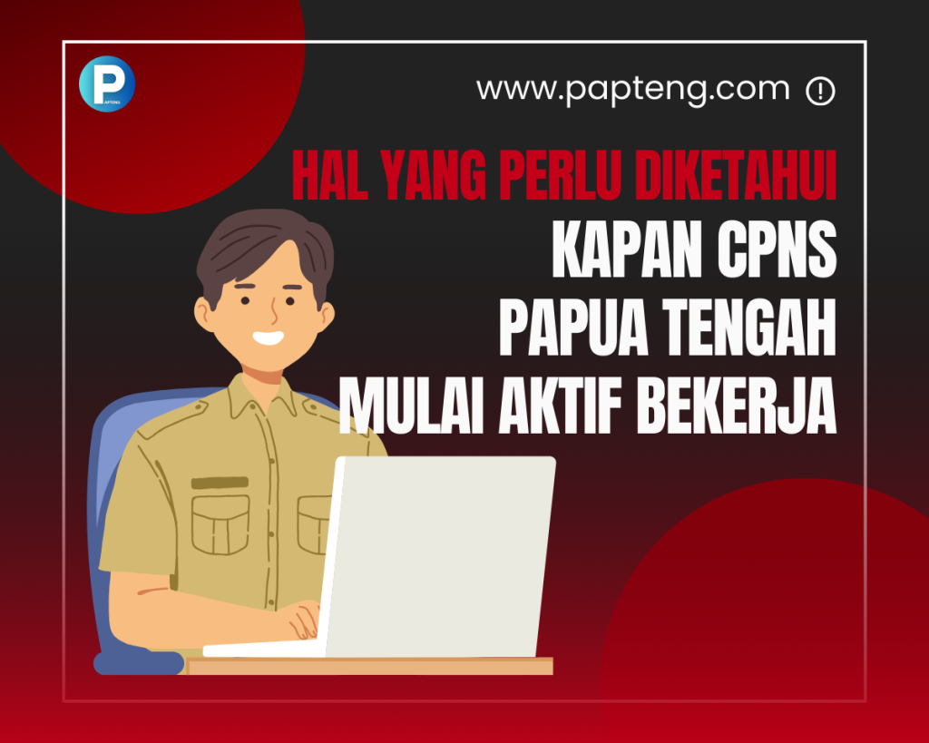 Kapan CPNS Papua Tengah Mulai Bekerja