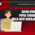 Kapan CPNS Papua Tengah Mulai Bekerja