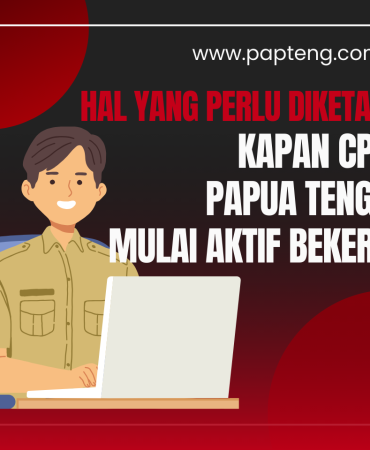 Kapan CPNS Papua Tengah Mulai Bekerja